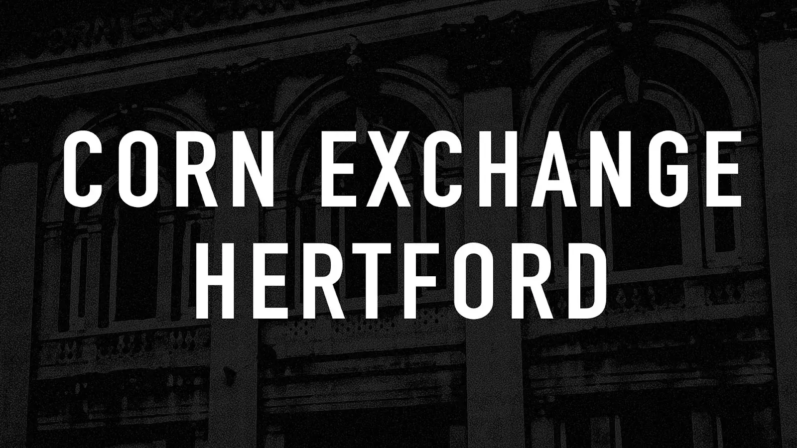 Corn Exchange Hertford